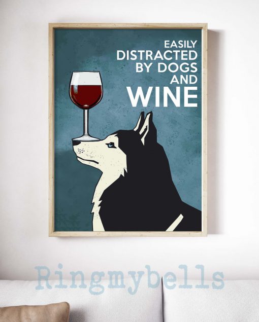 vintage husky easily distracted by dogs and wine poster 4