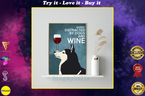 vintage husky easily distracted by dogs and wine poster