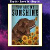 vintage newfoundland dog you are my sunshine poster