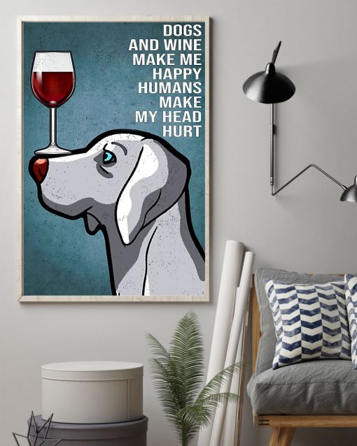 vintage weimaraner easily distracted by dogs and wine poster 2