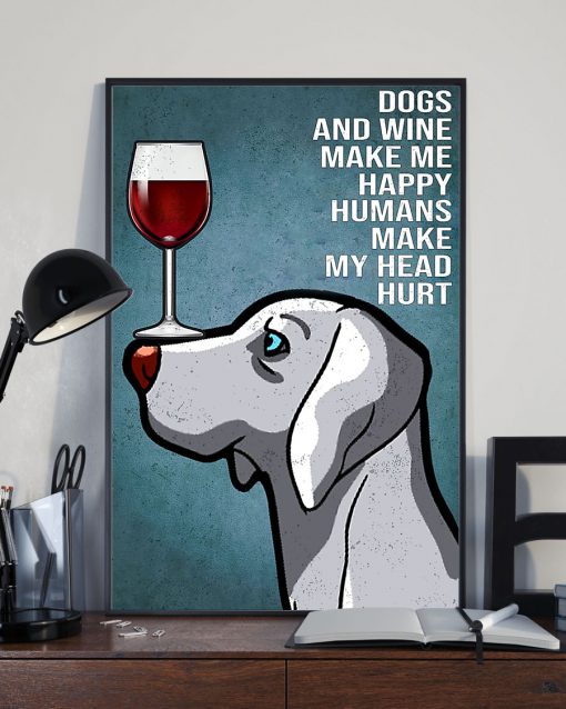 vintage weimaraner easily distracted by dogs and wine poster 3