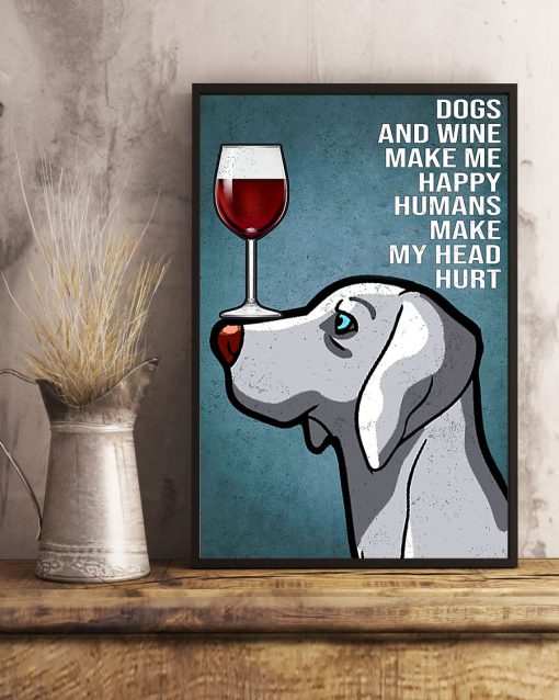 vintage weimaraner easily distracted by dogs and wine poster 5