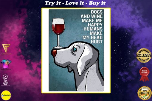 vintage weimaraner easily distracted by dogs and wine poster