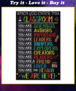 when you in enter this classroom we are here poster