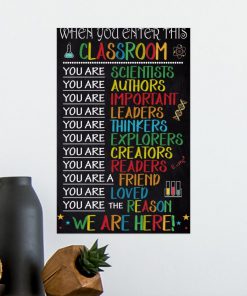 when you in enter this classroom we are here poster 5