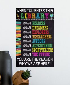 when you in enter this library you are the reason why we are here poster 5