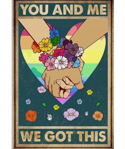 you and me we got this lgbt poster 2