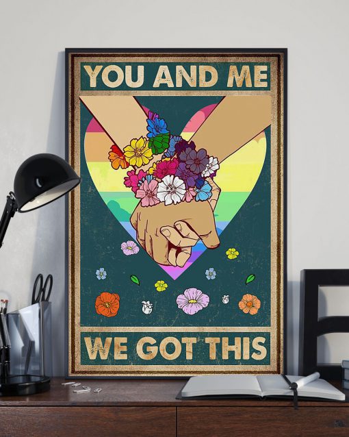 you and me we got this lgbt poster 3