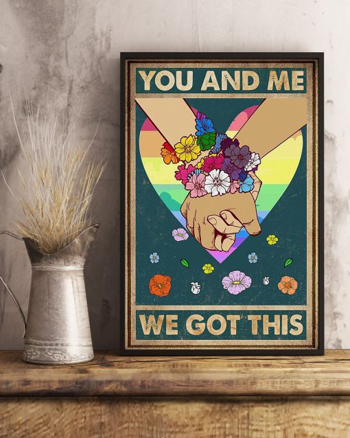 you and me we got this lgbt poster 4