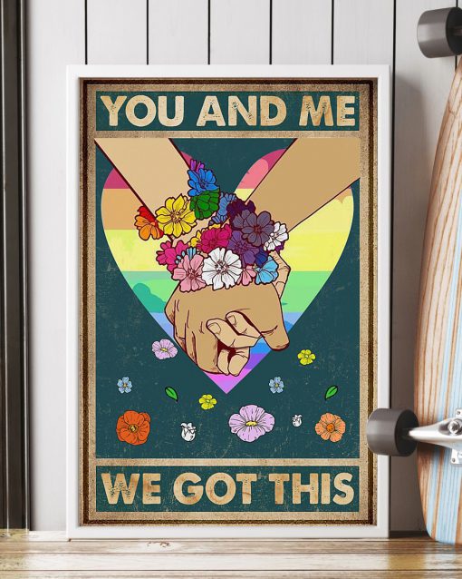 you and me we got this lgbt poster 5