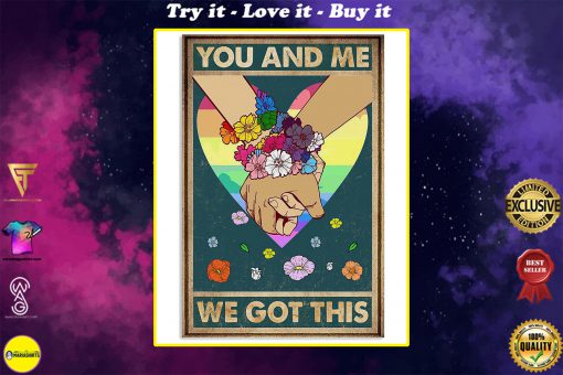you and me we got this lgbt poster