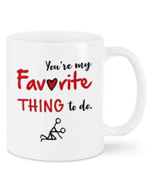 you're my favorite thing to do happy valentine's day mug 1