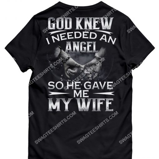 God knew i needed an angel so he gave me my wife shirt 1(1)