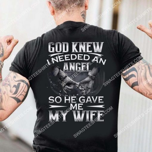 God knew i needed an angel so he gave me my wife shirt 3(1)