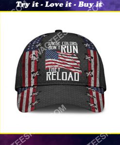 america flag these colors don't run they reload classic cap