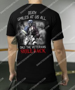 death smiles at us all only the veterans smile back skull shirt 2(1) - Copy