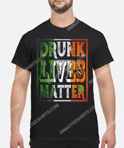 drunk lives matter st patricks day shirt 2(1)