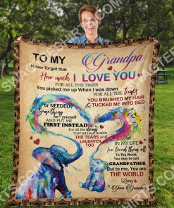 elephant to my grandpa never forget that how much i love you love grandson full printing blanket 3(1)elephant to my grandpa never forget that how much i love you love grandson full printing blanket 3(1)