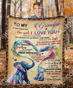 elephant to my grandpa never forget that how much i love you love grandson full printing blanket 4(1)
