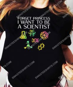 forget princess i want to be a scientist shirt 3(1)