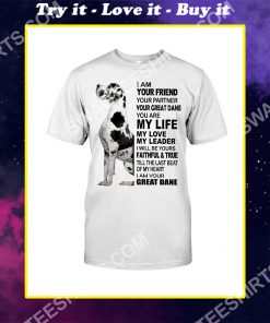i am your friend your partner your great dane shirt