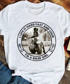 i like it hard fast and loud i am a biker girl shirt 3(1)