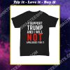 i support trump and i will not apologize for it shirt