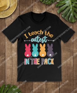 i teach the cutest in the pack easter day shirt 3(1)
