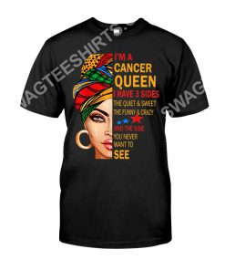 i'm a cancer queen i have 3 sides the quiet sweet crazy birthday shirt 1(1)