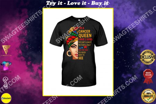 i'm a cancer queen i have 3 sides the quiet sweet crazy birthday shirt