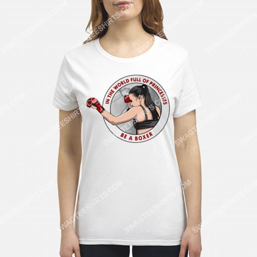 in the world full of princesses be a boxer shirt 2(1) - Copy