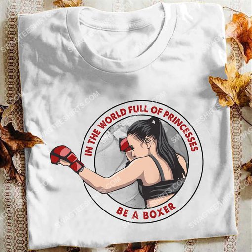 in the world full of princesses be a boxer shirt 3(1)