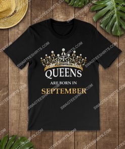 queens are born in september birthday shirt 2(1) - Copy