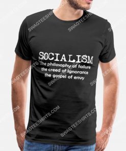 socialism the philosophy of failure the creed of ignorance the gospel of envy shirt 2(1)