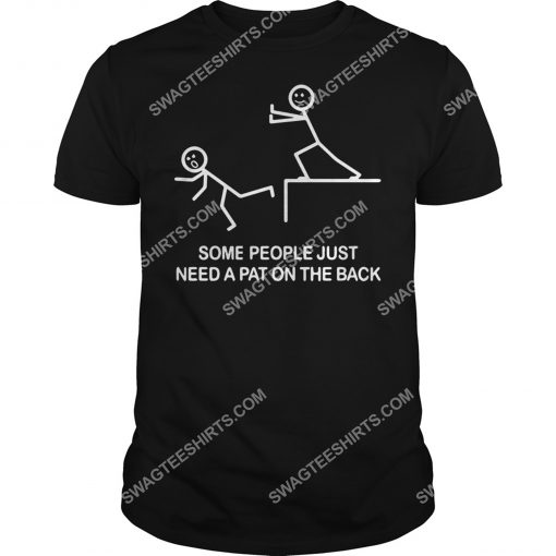 some people just need a pat on the back shirt 1(1)