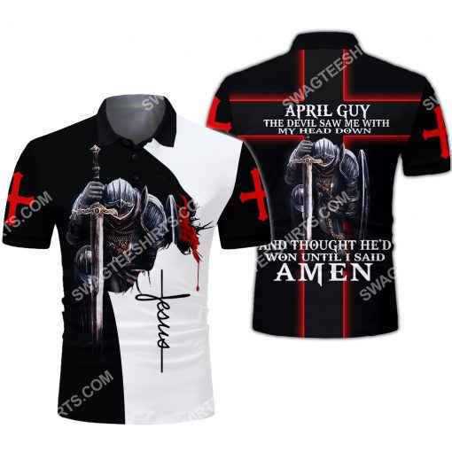 Jesus april guy the devil saw me with my head down all over printed polo tshirt 1