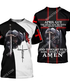 Jesus april guy the devil saw me with my head down all over printed tshirt 1