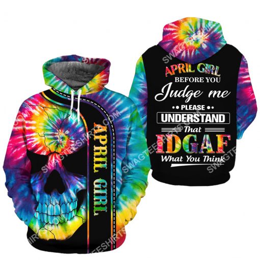 april girl before you judge me please understand tie dye all over printed hoodie 1