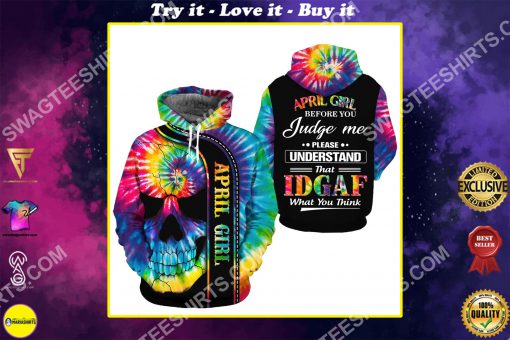 april girl before you judge me please understand tie dye all over printed shirt