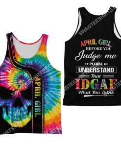 april girl before you judge me please understand tie dye all over printed tank top 1