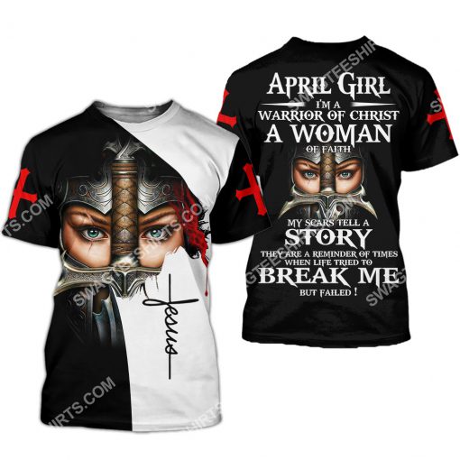 april girl i'm a warrior of Christ a woman of faith all over printed tshirt 1