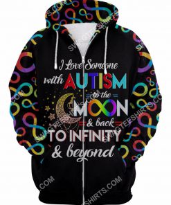 autism awareness i love someone with autism to the moon and back all over printed zip hoodie 1