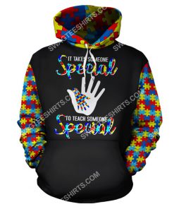 autism awareness it takes someone special to teach someone special all over printed hoodie 1 - Copy