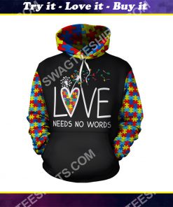 autism awareness love needs no words all over printed shirt