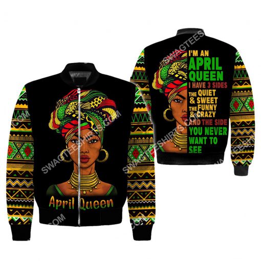 black girl i'm an april queen i have 3 sides the quiet and sweet all over printed bomber 2