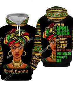black girl i'm an april queen i have 3 sides the quiet and sweet all over printed hoodie 2