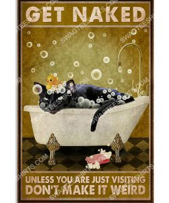 cat get naked unless you are just visiting don't make it weird vintage poster 1(1)