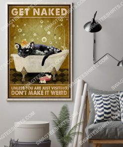cat get naked unless you are just visiting don't make it weird vintage poster 2(1)