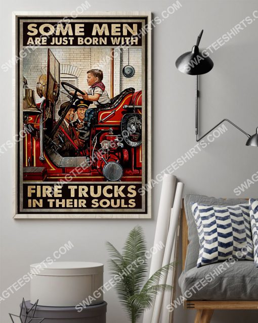 firefighter some man are just born with fire trucks in their souls poster 2(1)