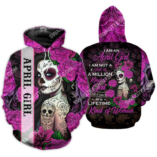 i'm an april girl i'm not a one in a million kind of girl i'm a once in a lifetime kind of woman all over printed hoodie 1